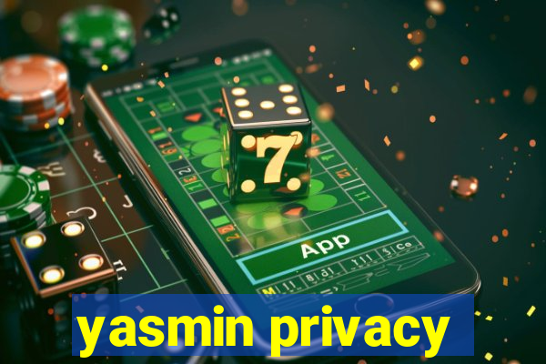 yasmin privacy