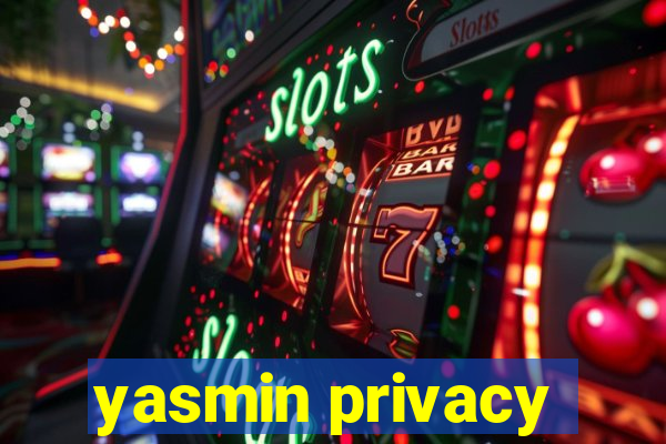 yasmin privacy