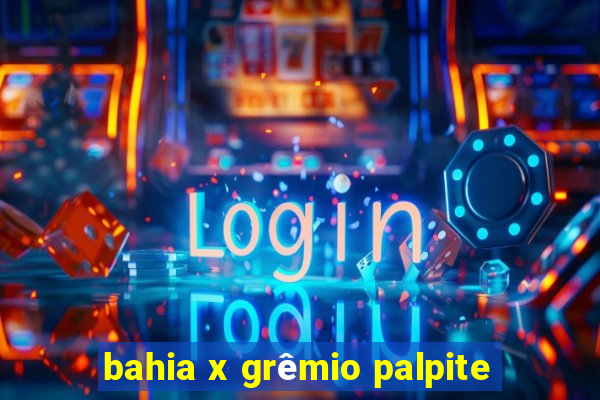 bahia x grêmio palpite