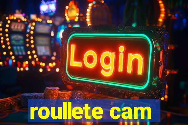 roullete cam