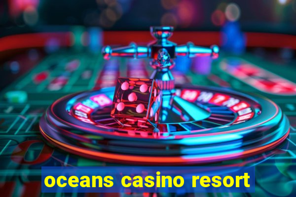 oceans casino resort