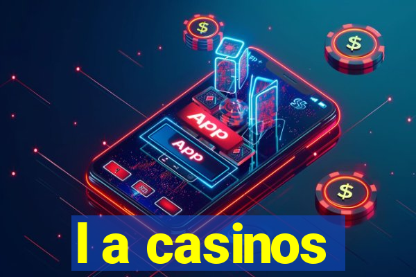 l a casinos