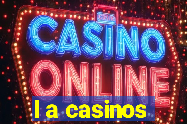 l a casinos