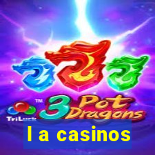 l a casinos