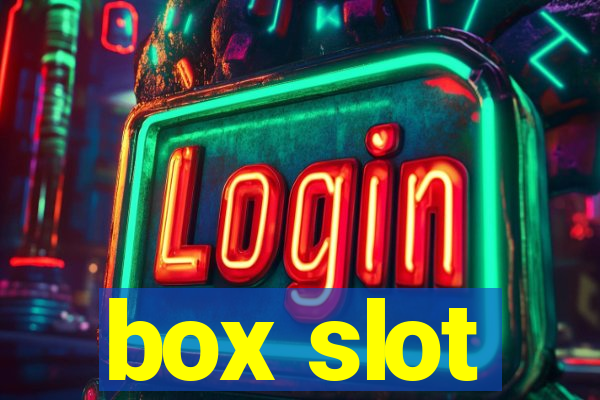 box slot