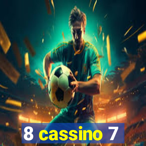 8 cassino 7