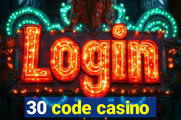 30 code casino