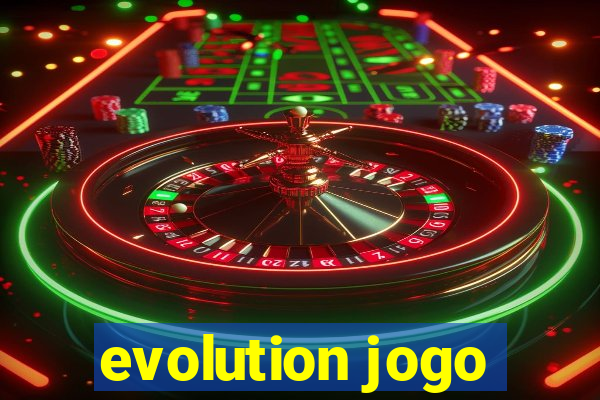 evolution jogo