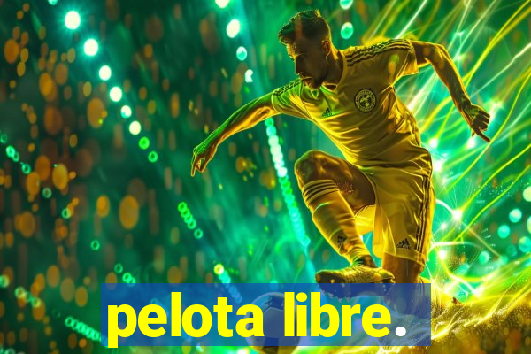 pelota libre.