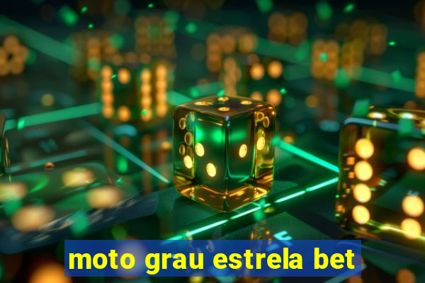 moto grau estrela bet