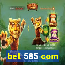 bet 585 com