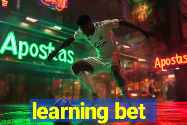 learning bet