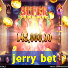 jerry bet