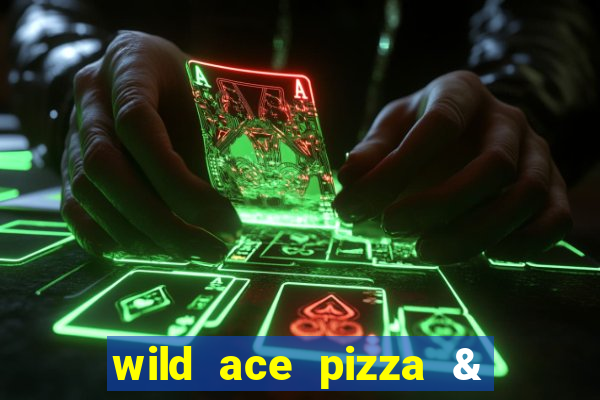 wild ace pizza & pub reviews