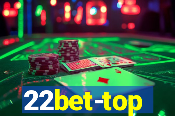 22bet-top