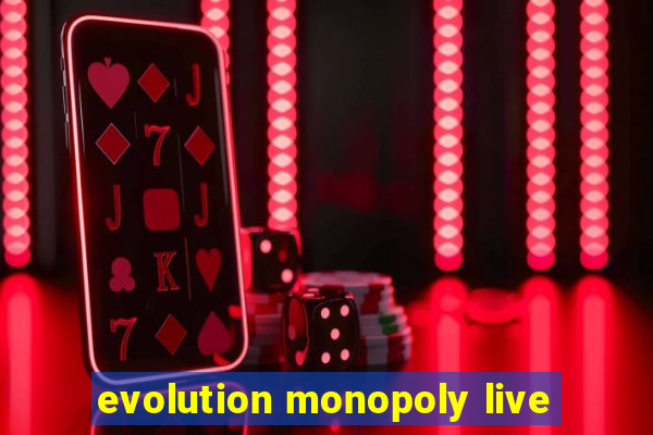 evolution monopoly live