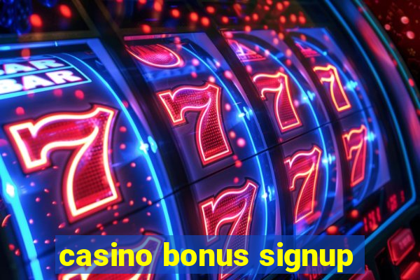 casino bonus signup