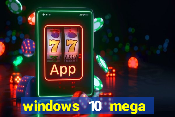 windows 10 mega lite download