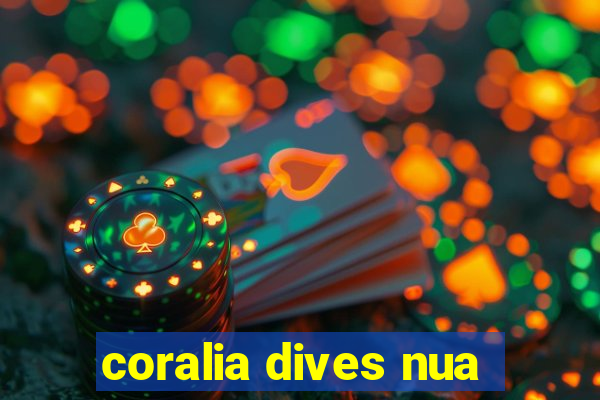 coralia dives nua