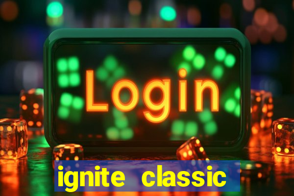 ignite classic slots paga mesmo