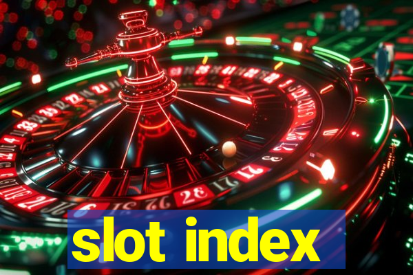 slot index