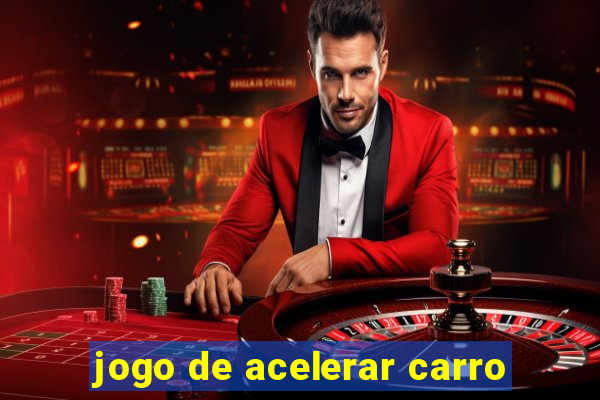 jogo de acelerar carro