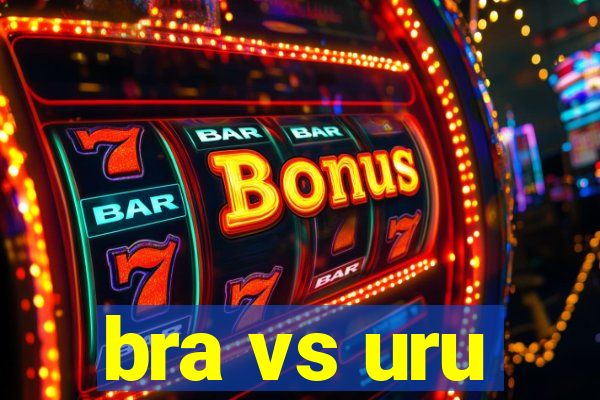 bra vs uru