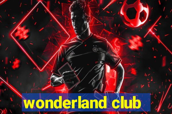 wonderland club