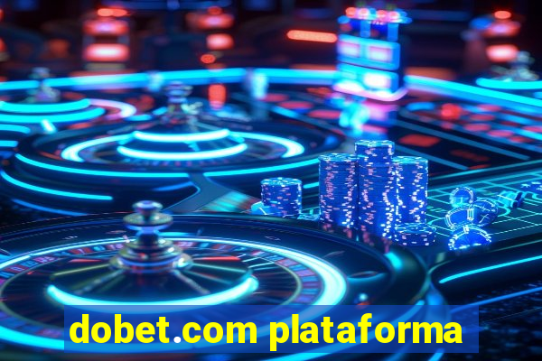 dobet.com plataforma