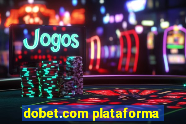 dobet.com plataforma