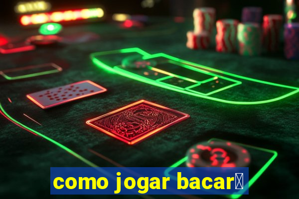 como jogar bacar谩