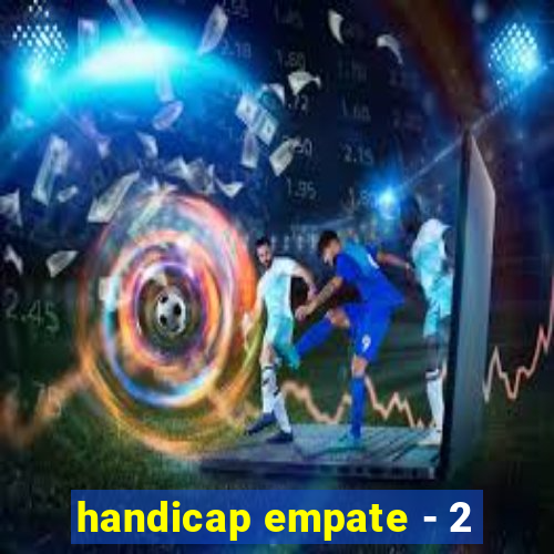 handicap empate - 2