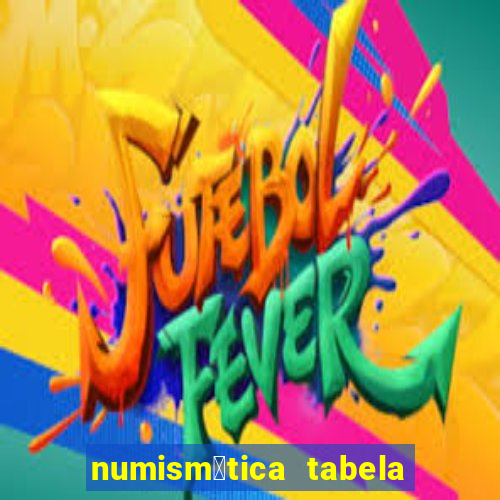 numism谩tica tabela de pre莽os