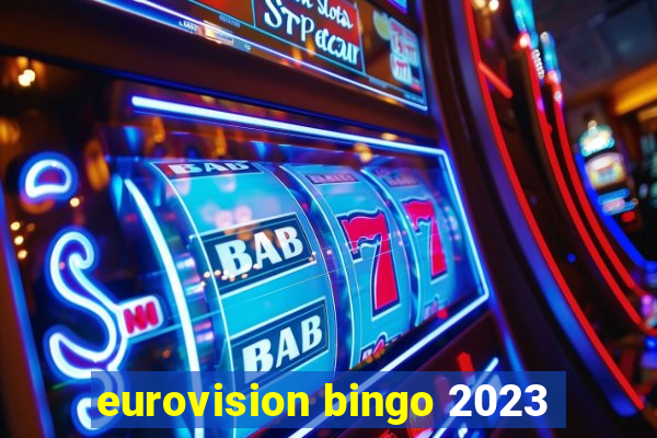 eurovision bingo 2023