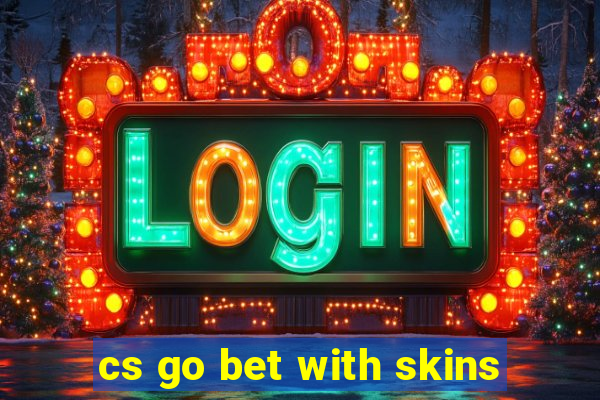 cs go bet with skins