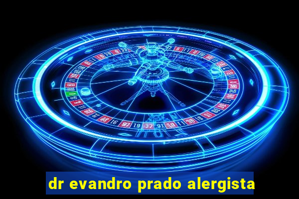 dr evandro prado alergista