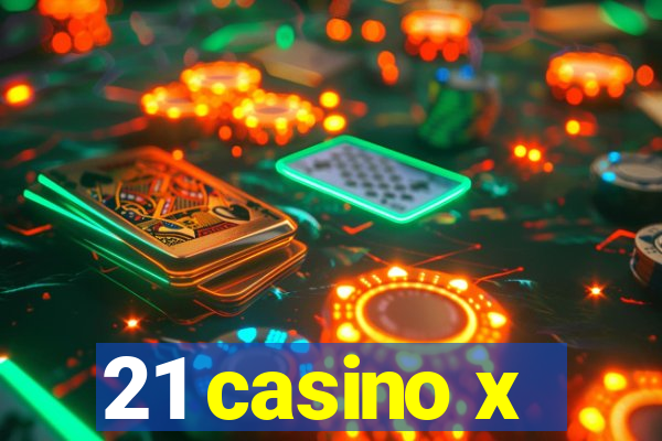 21 casino x