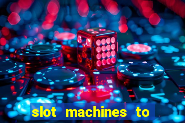 slot machines to play free