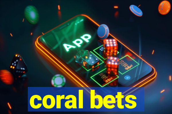 coral bets