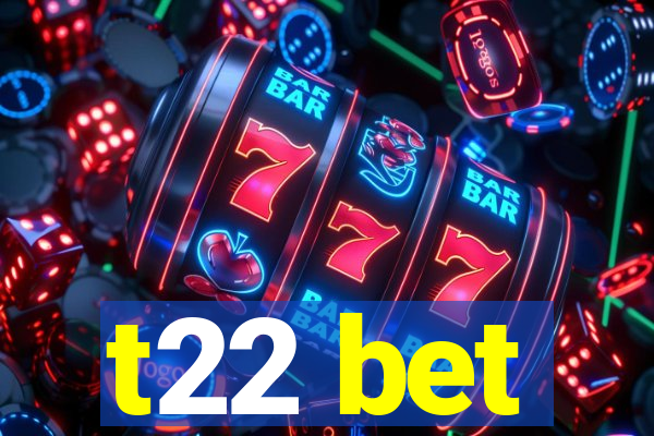 t22 bet