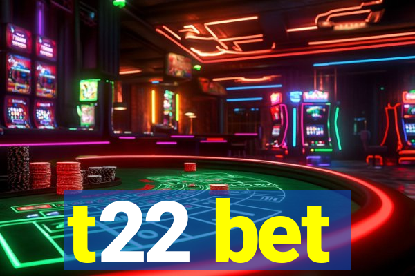 t22 bet