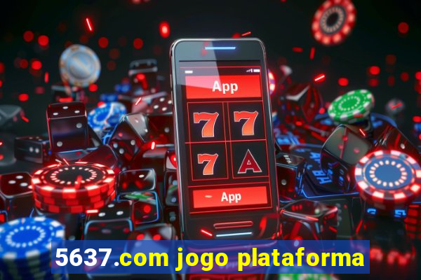 5637.com jogo plataforma