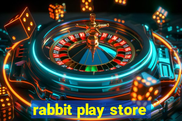 rabbit play store