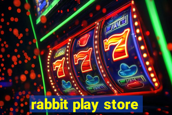 rabbit play store