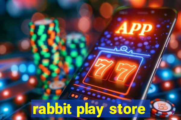 rabbit play store