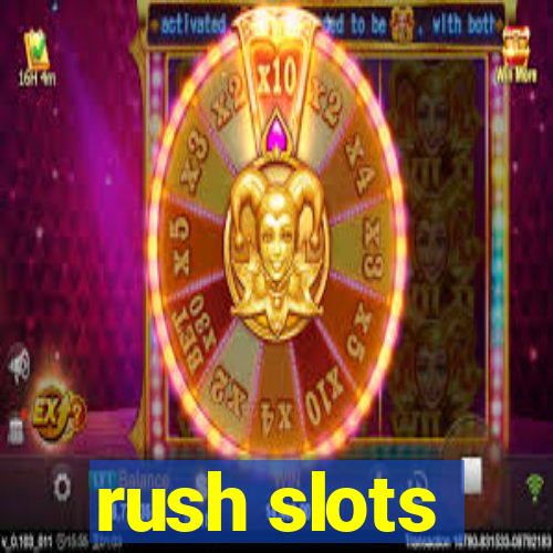 rush slots