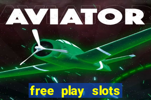 free play slots online no download