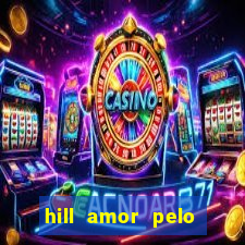 hill amor pelo jogo online