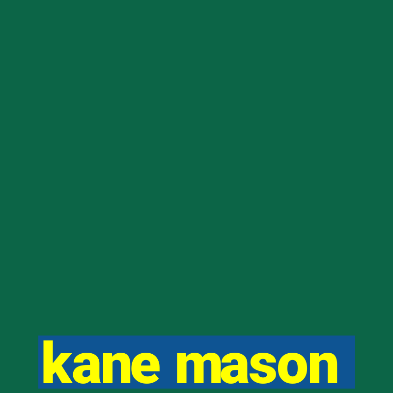 kane mason