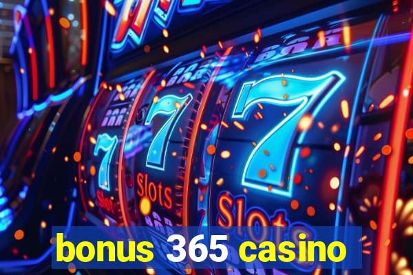 bonus 365 casino